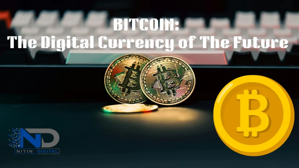 bitcoin the digital currency of the future